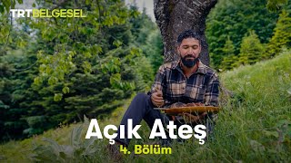 Açık Ateş 4. Bölüm Trt Belgesel