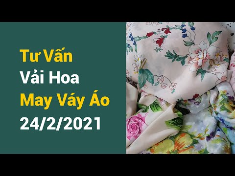 Tư vấn Mẫu Vải Hoa may váy đầm áo sơ mi nữ (2021) Thời Trang Thủy
