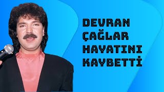 Devran Çağlar Yaş Yitirdi Sanatçı Dostu Anlatıyor