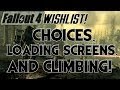FALLOUT 4 Wishlist: Choices, Loading Screens, and Climbing! (Episode #7)