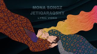 Mona Songz - Jetiqaraqshy (Lyric Video)