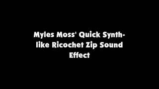 Myles Moss Quick Synth Like Ricochet Zip Sfx