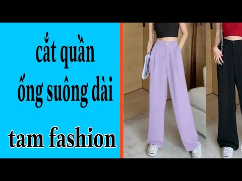 Tam fashion chia sẻ day cắt may quần ống suông mẫu số 8