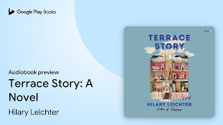 Terrace Story A Novel By Hilary Leichter Audiobook Preview