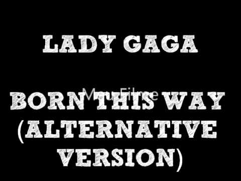 Lady Gaga - Born This Way (Alternative Version)