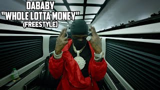 Watch Dababy Whole Lotta Money freestyle video