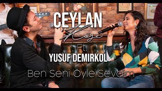 Ceylan Köse ft. Yusuf Demirkol - Ben Seni Öyle Sevdim (Ferdi Tayfur Cover)