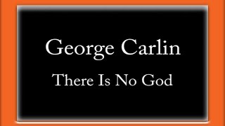 Watch George Carlin There Is No God video