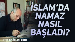 Namaz 2 İslâmda Namaz Nasil Başladi? Neler Deği̇şti̇?