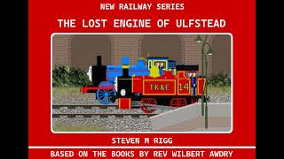 New Railway Series - The Lost Engine Of Ulfstead Part 2 The Singing Ghost Free To Adapt