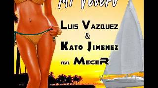 Video Mi Velero (feat. Mecer) Luis Vazquez & Kato Jimenez