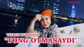 Yulduz Usmonova- Tong Otmasaydi(Official Video)2023