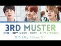 BTS (Jin, J-hope, V) - 3rd Muster | Color Coded Lyrics | Han/Rom/Eng