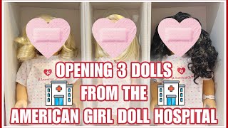 Opening 3 Dolls From The American Girl Hospital Fail