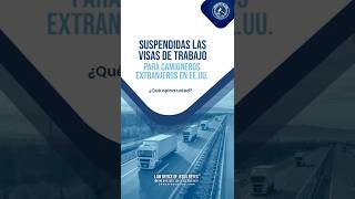 El Departamento De Estado Ha Suspendido Visas De Trabajo Para Conductores De Camiones Extranjeros