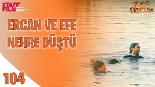 Nehre Düştüler - Kalk Gidelim 104. Bölüm