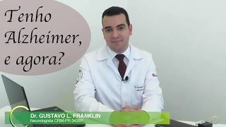 Tenho Alzheimer e agora?