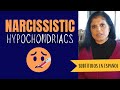 Narcissistic hypochondriacs
