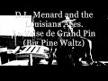 DL Menard. La Valse de Grand Pin