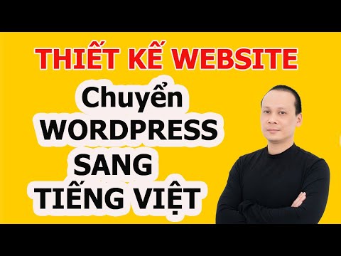 Chuyển WORDPRESS từ Tiếng Anh Sang Tiếng Việt Cho Dễ Sử Dụng