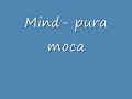 Mind - Pura moca