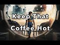 Keep That Coffee Hot (Slowed and Reverbed)