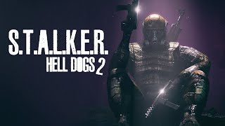 S.T.A.L.K.E.R. Hell Dogs 2 | Фильм Full HD (2022)