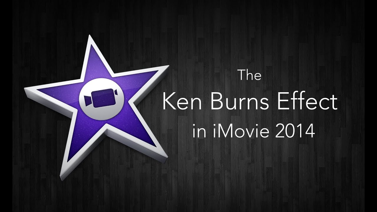 Imovie Tutorial Ken Burns | the ken burns effect imovie 2014 youtube Imovie Tutorial Ken Burns | the ken burns effect imovie 2014 youtube