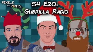 Pixels & Pints S4 E20: Guerilla Radio