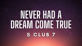 Watch S Club 7 Never Had A Dream Come True video