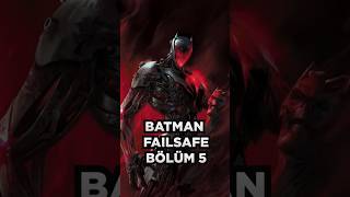 Failsafe Batmani̇ Öldürüyor - Batman Failsafe Bölüm 5 Fi̇nal