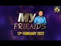 My Friends 13-02-2022