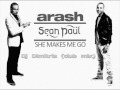 Download Arash Feat. Sean Paul - She Makes Me Go(Dj Dimitris club mix) MP3 song and Music Video