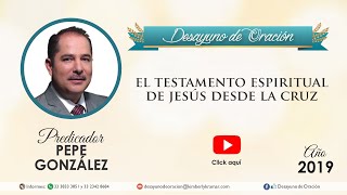 Desayuno de Oración - El Testamento Espiritual de Jesús desde la Cruz - Pepe González