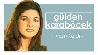 Gülden Karaböcek - Nem Kaldı