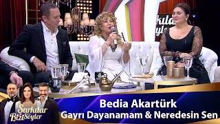Bedia Akartürk -  GAYRI DAYANAMAM & NEREDESİN SEN
