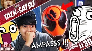 TALK-SATSU #39 - NGAKAK PARAH !!!! KAMEN RIDER, SUPER SENTAI, ULTRAMAN EPIC FAIL ! | VIDEO REACTION