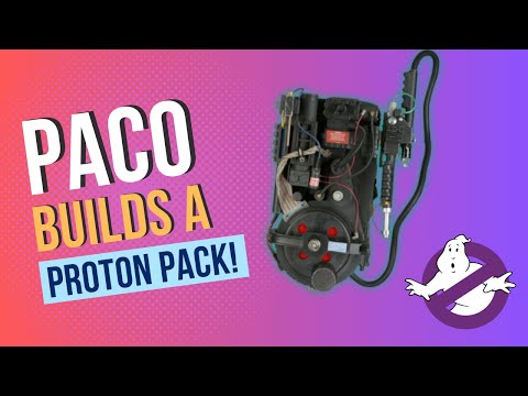 Paco Builds A Proton Pack PART 1