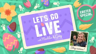 Easter Special! 🍫🥚| Let’s Go Live with Maddie & Greg | #84