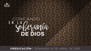 Confiando en la soberanía de Dios - Servicio Dominical IBN