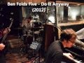 Видео Ben Folds Five Do It Anyway (new 2012 track)