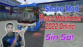 Bus Simulator Indonesia - Share Mod Thaco Mobihome 2022 Online - Ở Đây Có Nè