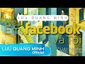 EM, FACEBOOK VÀ TÔI - Nhạc Sống Ảo Ý Nghĩa | LƯU QUANG MINH
