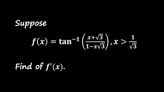 Derivative of arctan((x+√{3})/(1 - x√{3}): Two Approaches