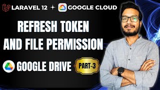 Laravel Google Drive Integration Part 3 Fix Token Expiry & Enable Public File Access