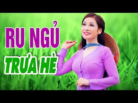 Ru Ngủ Giữa Trưa Hè - Liên khúc Nhạc Trữ Tình Nắng Ấm Quê Hương - Nhạc Dân Ca Quê Hương
