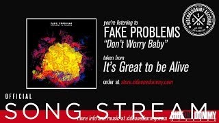 Watch Fake Problems Dont Worry Baby video