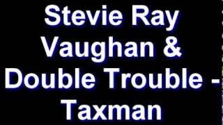 Stevie Ray Vaughan & Double Trouble - Taxman