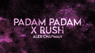 Alex Chapman - Padam Padam X Rush (Lyrics) Remix