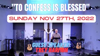 Guest Speaker : Trey Harmon // TO CONFESS IS BLESSED